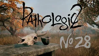 Где чёт, там и смерть [Прохождение Pathologic 2 - Часть 28]