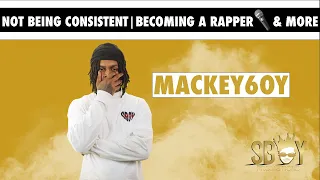 Mackey6oy on Not Being Consistent, Becoming A Rapper, & More | Shot by: SBoyENT