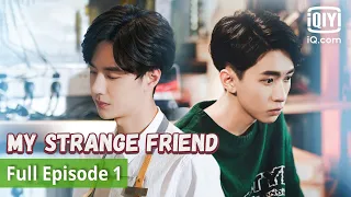 [FULL] My Strange Friend | Episode 1 | iQiyi Philippines
