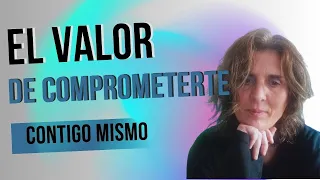 El valor de comprometerte contigo mismo