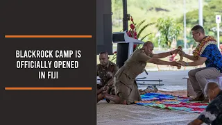 Blackrock Camp is officially opened in Fiji