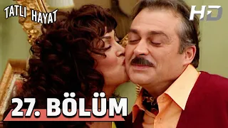 Tatlı Hayat 27. Bölüm HD