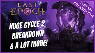HUGE CYCLE 2 BREAKDOWN AND MUCH MORE! | DEV STREAM RE-CAP | LAST EPOCH