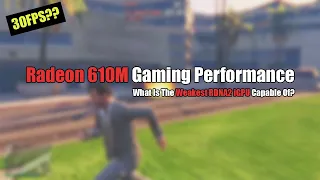 Radeon 610M Gaming Benchmarks - The WEAKEST RDNA2 GPU...