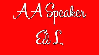 Funny AA Speaker - Ed L. "A Veteran Lieutenant Colonel’s Story of Recovery"