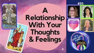 A Relationship with your Thoughts and Feelings (I'm a Guest!) SIMULCAST from Colorful Foresight