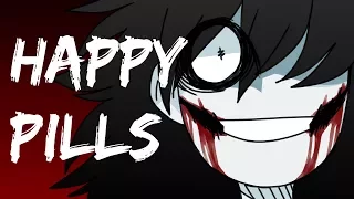 Happy pills (MEME)(Jeff the killer)(Gore??)