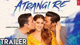 Atarangi Re Official Trailer ! Akshay Kumar ! Dhanus ! Sara Ali Khan! 2020 movie