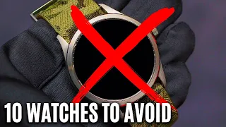 Top 10 Watches To Avoid - Don't Buy A Watch Until You've Seen This!