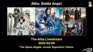 The Alita Livestream 2022-02-04: The Space Angels vs. Superhero Teams | Alita Battle Angel