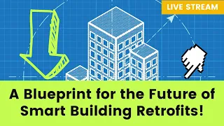 A BluePrint for the Future of Smart Building Retrofits!