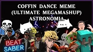 BEAT SABER | Coffin Dance Meme (ULTIMATE MEGAMASHUP) Astronomia (by Magentium)