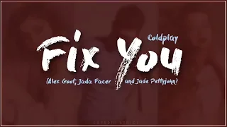 Fix You - Coldplay (Alex Goot, Jada Facer, Jade PettyJohn) (Lyrics) (Cover)
