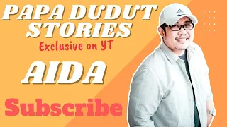 AIDA (PAPA DUDUT STORIES)