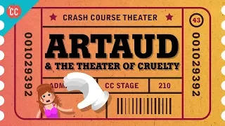 Antonin Artaud and the Theater of Cruelty: Crash Course Theater #43
