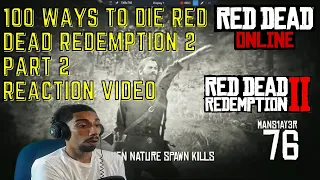 100 Ways to Die Red Dead Redemption 2 Part 2 Reaction Video (RDR2)