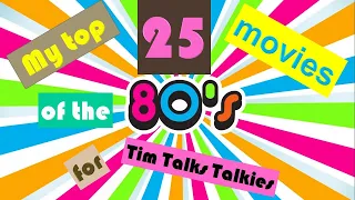 My Top 25 Movies of the 80s (Community Challenge by Tim Talks Talkies)