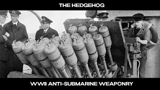 The Hedgehog [ U.S. WWII Anti-Submarine Weaponry]