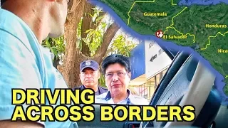 Central America Border Crossings GUATEMALA/EL SALVADOR Ep.49