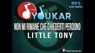 Karaoke Little Tony  Non mi rimane che chiederti perdono