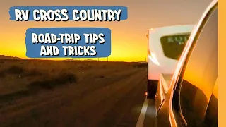 RV CROSS COUNTRY | ROAD TRIP TIPS - WHAT YOU SHOULD KNOW | FULL-TIME RV LIFE