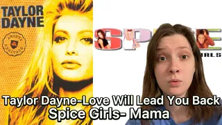 Taylor Dayne-Love Will Lead You Back & Spice Girls-Mama audio REACTION