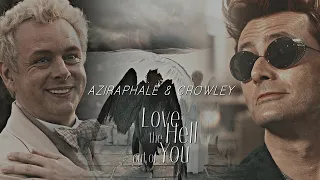 Aziraphale & Crowley || love the hell out of you (S2)