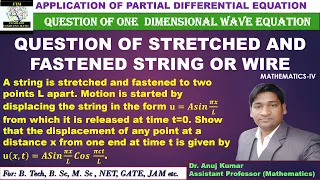 One Dimensional Wave Equation Problems | Stretched String Wave Equation Question |Application of PDE