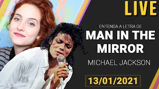 LIVE #11 - Entenda a letra de MAN IN THE MIRROR - MICHAEL JACKSON - Camile Vilela