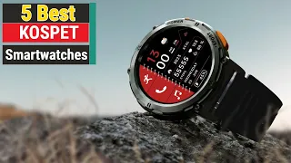 Top 5 Best KOSPET Smartwatches Of 2024