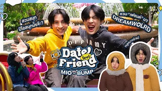 Date Feel Friend EP.4 | มีโอ-บั๊ม ดรีมเวิลด์มีเมืองหิมะ แล้วเมื่อไหร่นะ..เธอจะมีใจ ⛄️🫶🏼