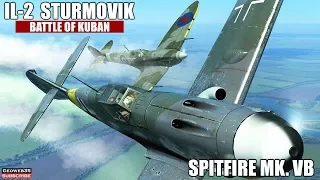 IL-2 Sturmovik Battle of Kuban "Patrol over Krymskaya" Spitfire Mk VB