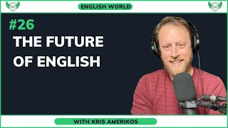 The Future of English with Luke's English Podcast | Episode 26 - English World Podcast