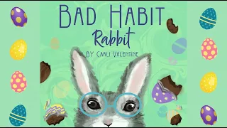 Bad Habit Rabbit by Carli Valentine | An Enjoyable Easter Bunny Tale | Easter Read Aloud