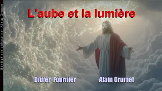 L'aube et la Lumière -  #lovemusic #dieu #DidierFournier