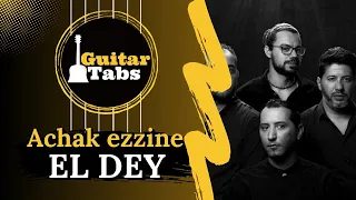 Achak ezzine - El Dey / Tablatures Guitare DZ