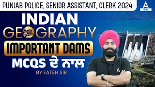 Punjab Police Constable, PSSSB Clerk, Senior Assistant 2024 | Indian Geography | Important Dams