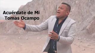 Acuérdate de Mi - Tomas Ocampo (Con Letra 2023)