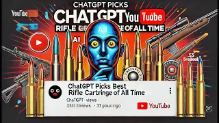 Chat GPT Reveals Best Rifle Cartridge Of All Time (Shocking Top 10 List)