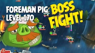 Boss Fight #17! Foreman Pig Level 170 Walkthrough - Angry Birds Under Pigstruction