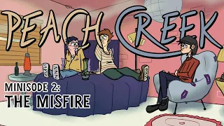 Bong / The Misfire | Peach Creek: Minisode 2