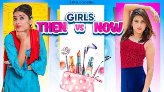 Girls Then vs Now | Girls Special | SBabli
