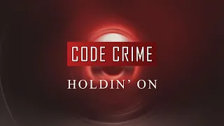 Code Crime - Holdin' On (Radio Edit)