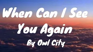 When Can I See You Again (Lyrics) - Owl City