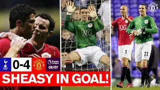 Sheasy in Goal! | Spurs 0-4 Manchester United (06/07) | Premier League Classics