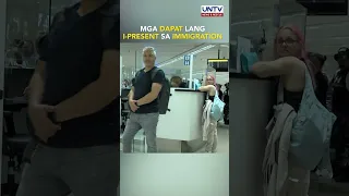 ALAMIN: Mga dapat lang na iprisinta ng isang biyahero sa immigration officers