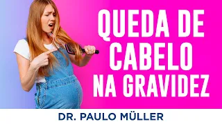 Queda de Cabelo na Gravidez, Pode Tratar? – Dr. Paulo Müller Dermatologista.