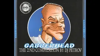 GABBERHEAD VOL. II [FULL ALBUM 146:44 MIN] 1997 HD HIGH QUALITY (The 2nd Compilation By DJ Petrov)