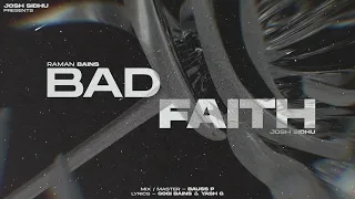 BAD FAITH (OFFICIAL VIDEO) - RAMAN BAINS X JOSH SIDHU