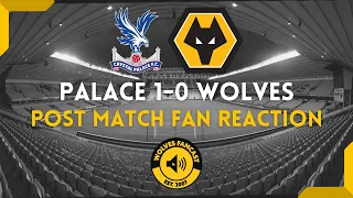Crystal Palace 1-0 Wolves | Fan Reaction